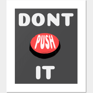 DONT PUSH IT Posters and Art